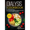 Dialysis Cookbook: MEGA BUNDLE - 5 Manuscripts in 1 - 240+ Dialysis-friendly recipes designed to improve kidney function