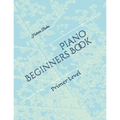 Piano Beginners Book: Primer Level