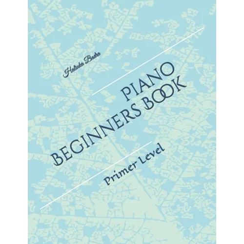 Piano Beginners Book: Primer Level