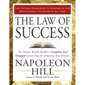 The Law of Success: The Master Wealth-Builder's Complete and Original Lesson Plan for Achieving Your Dreams