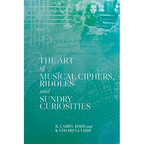 The Art of Musical Ciphers, Riddles and Sundry Curiosities