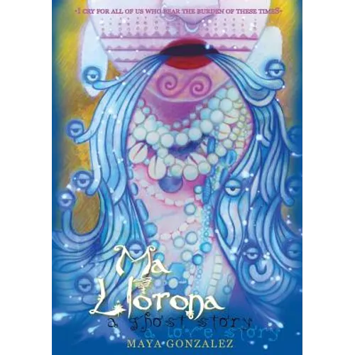 Ma Llorona: a ghost story, a love story