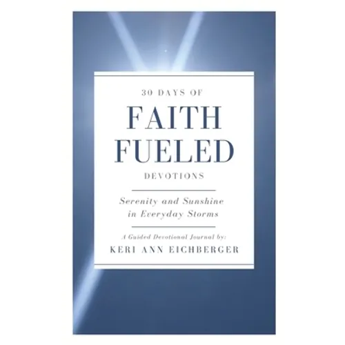 Faith Fueled: Serenity and Sunshine in Everyday Storms