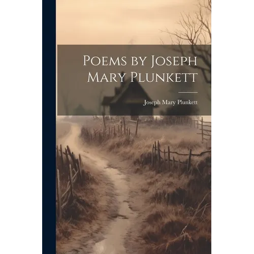 Poems by Joseph Mary Plunkett
