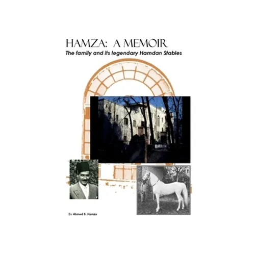 Hamza: A Memoir: The family and its legendary Hamdan Stables
