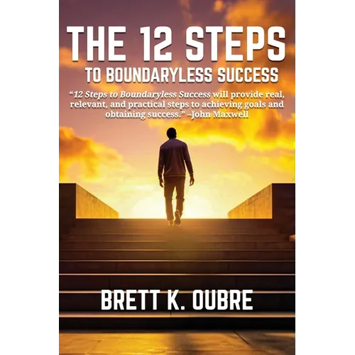 The 12 Steps: To Boundaryless Success