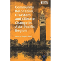 Community Relocation, Disasters and Climate Change in Asia-Pacific Region