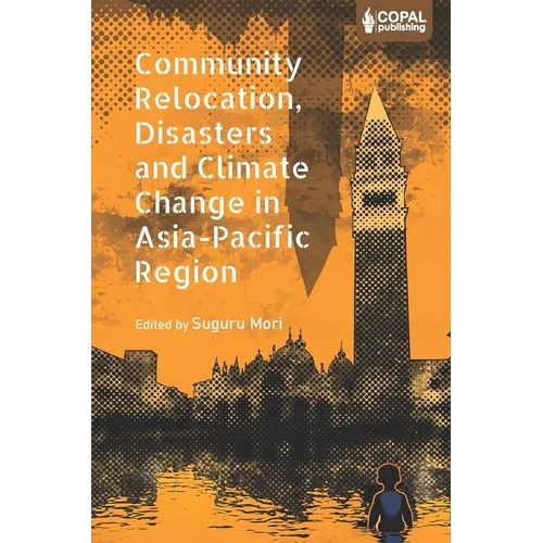 Community Relocation, Disasters and Climate Change in Asia-Pacific Region