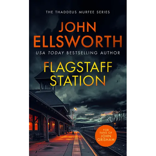 Flagstaff Station: A Page-Turning Legal Thriller