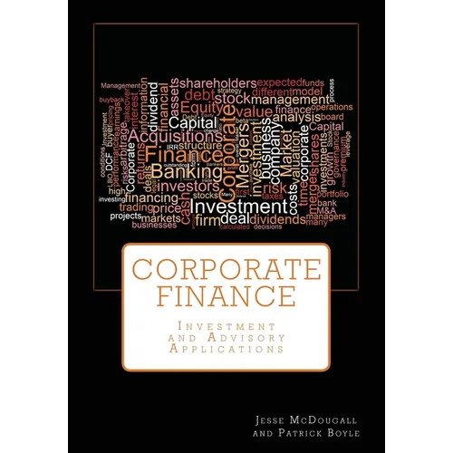 Corporate Finance: Investment and Advisory Applications