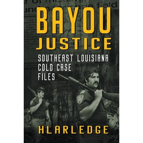 Bayou Justice: Southeast Louisiana Cold Case Files