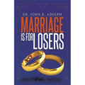 Marriage is for Losers, Celibacy is for Fools