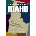 Inventing Idaho: The Gem State's Eccentric Shape