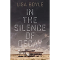 In the Silence of Decay