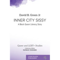 Inner City Sissy: A Black Queer Literacy Story