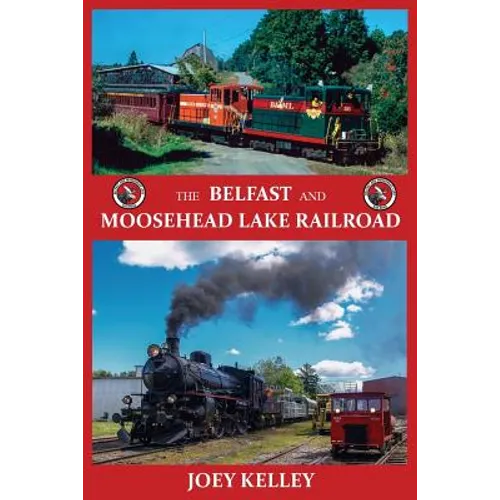 The Belfast and Moosehead Lake Railroad