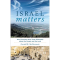 Israel Matters: Why Christians Must Think Differently about the People and the Land