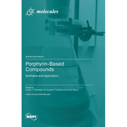 Porphyrin-Based Compounds: Synthesis and Application