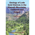 Geology of Lode Gold Districts in the Klamath Mountains, California and Oregon