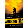 Working Fire: The Making of a Fireman