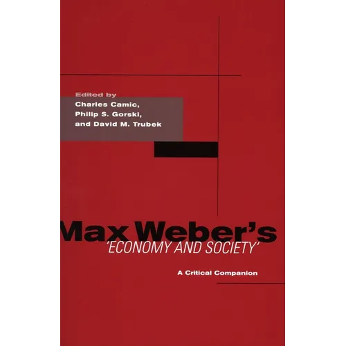 Max Weber's Economy and Society: A Critical Companion