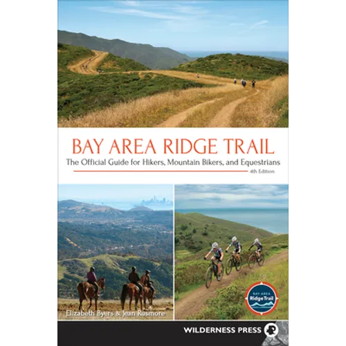 Bay Area Ridge Trail: The Official Guide for Hikers, Mountain Bikers, and Equestrians