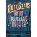 Rock Stars Do Dumbest Things