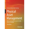 Physical Asset Management: With an Introduction to the ISO 55000 Series of Standards