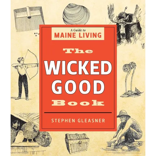 The Wicked Good Book: A Guide to Maine Living