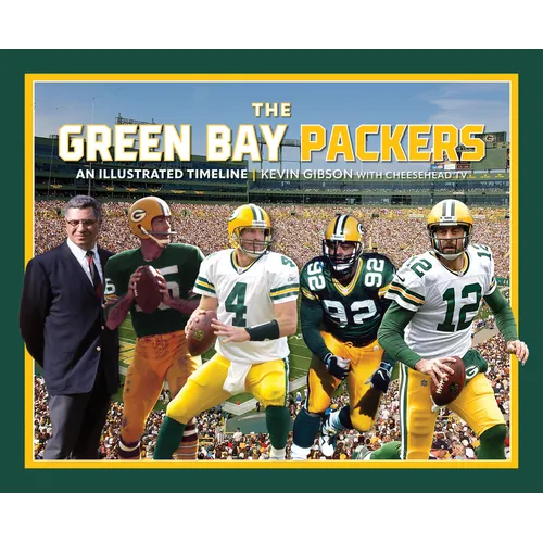 Green Bay Packers: An Illustrated Timeline