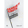 Tahrir's Youth: Leaders of a Leaderless Revolution