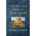 The Richest Man in Babylon - The Original 1926 Classic (Reader's Library Classics)
