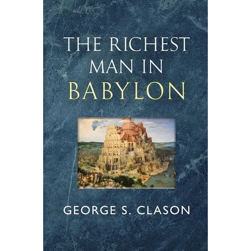 The Richest Man in Babylon - The Original 1926 Classic (Reader's Library Classics)