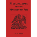 Melchizedek and the Mystery of Fire