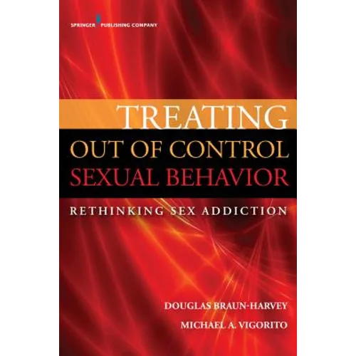Treating Out of Control Sexual Behavior: Rethinking Sex Addiction