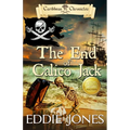 The End of Calico Jack: A Pirate Action Adventure Series for Young Adult Readers