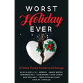 Worst Holiday Ever: A Family Drama Romance Anthology