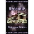 Aristotle - Ethics and Politics