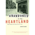 Abandoned in the Heartland: Work, Family, and Living in East St. Louis