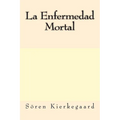 La Enfermedad Mortal (Spanish Edition)