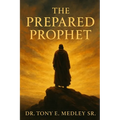 The Prepared Prophet