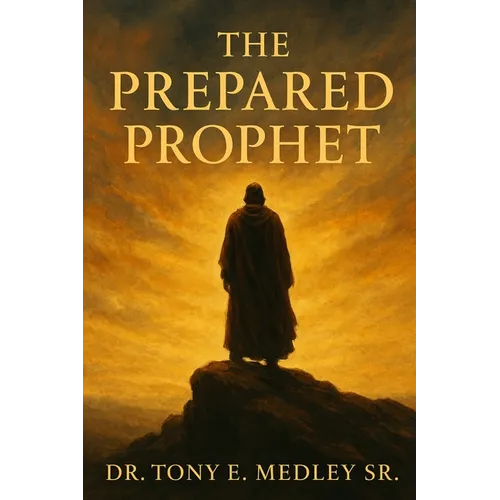 The Prepared Prophet