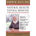 Natural Health, Natural Medicine: The Complete Guide to Wellness and Self-Care for Optimum Health