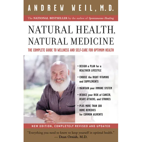 Natural Health, Natural Medicine: The Complete Guide to Wellness and Self-Care for Optimum Health