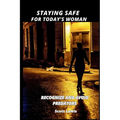 Staying Safe for Today's Woman: Recognize and Avoid Predators