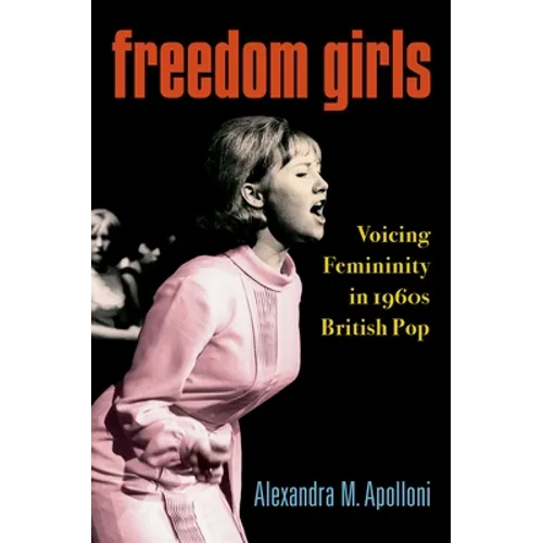 Freedom Girls: Voicing Femininity in 1960s British Pop