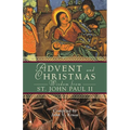 Advent and Christmas Wisdom from Saint John Paul II: Daily Scripture and Prayers Together with Saint John Paul II's Own Words