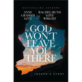 God Won't Leave You There: Joseph's Story