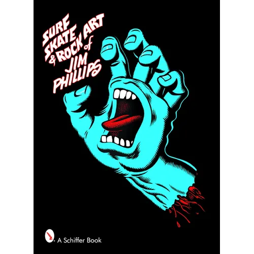 Surf, Skate & Rock Art of Jim Phillips