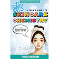 A Teen's guide to skincare Chemistry